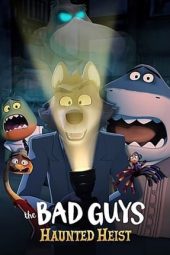 The Bad Guys: Haunted Heist (2024)